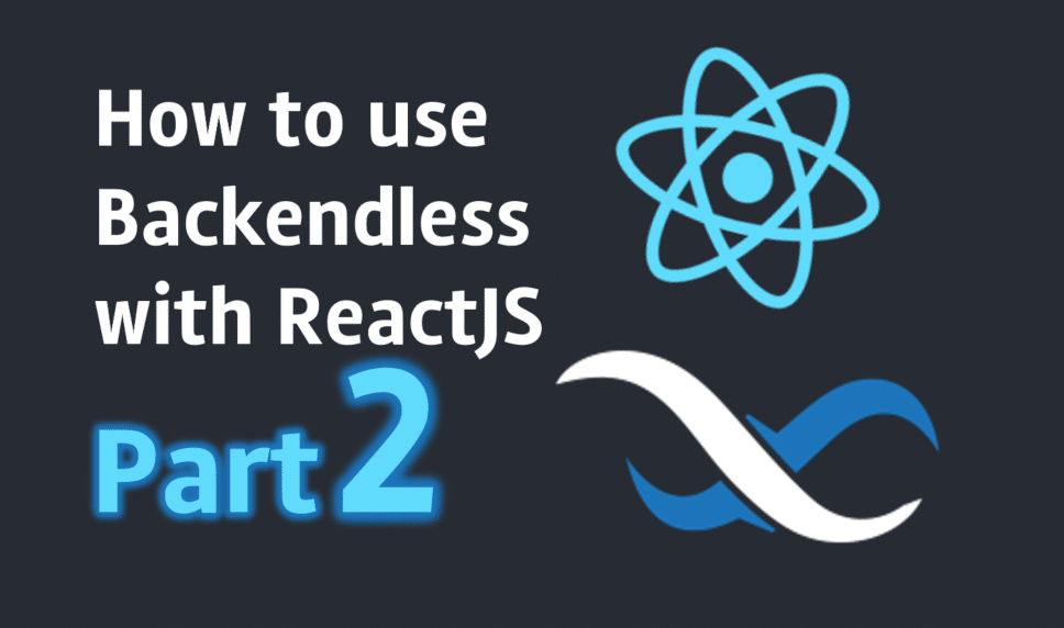 How To Use Backendless With ReactJS Part 2 Backendless