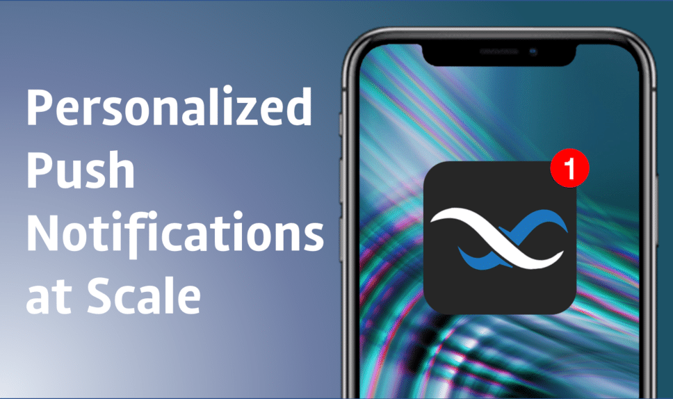 Send Personalized Push Notifications at Scale