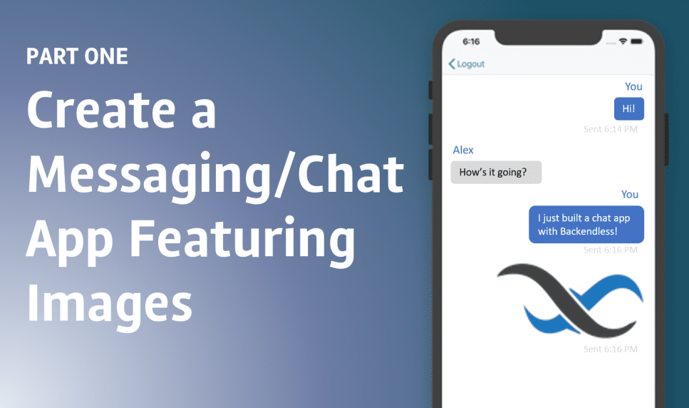 How To Create A Chat App That Supports Images Backendless Mbaas