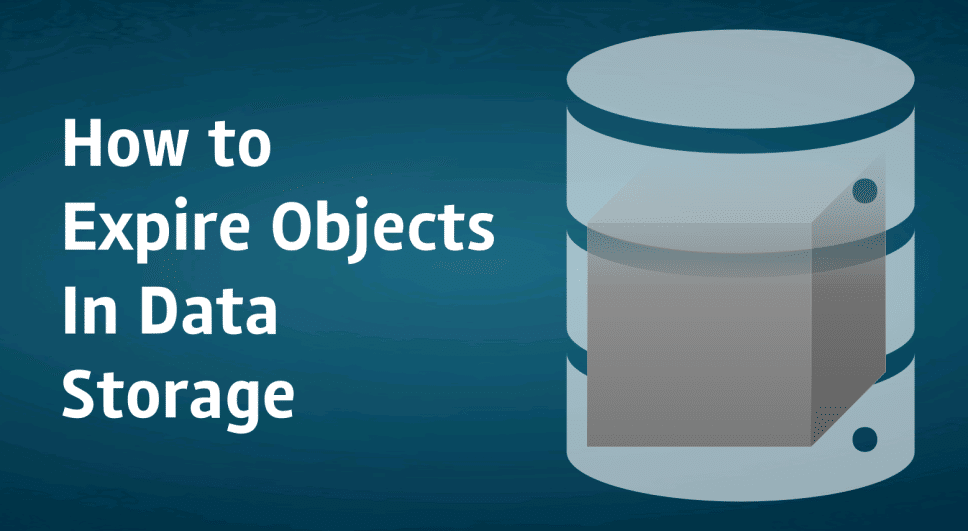 Expire Objects in Data Storage