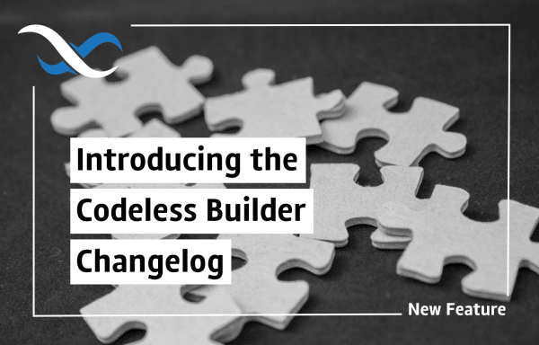 Introducing Codeless Builder Changelog Feature