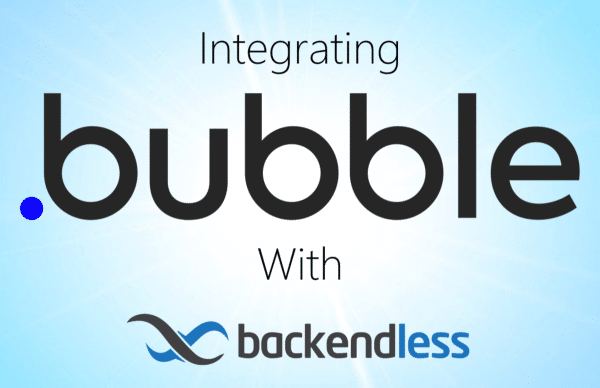 Bubble Integration With Backendless