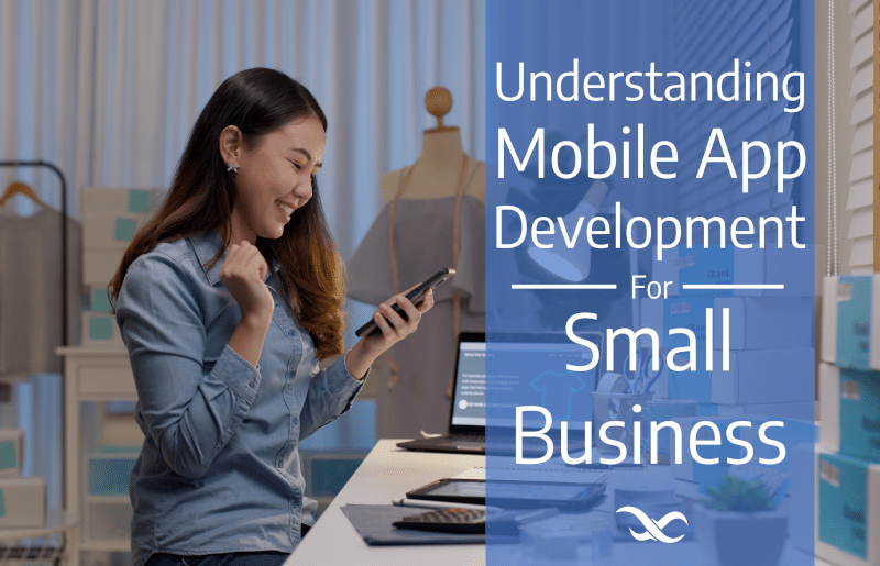 Mobile App Development for Small Businesses