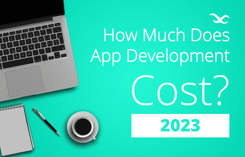 How Much Does It Cost To Develop An App 2023? Full Breakdown