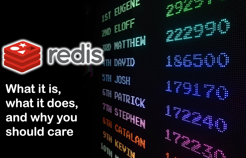 Redis - What it is, what it does, why you should care